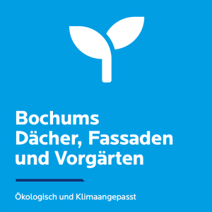 Bochums Dächer, Fassaden und Vorgärten: Ökologisch und Klimaangepasst